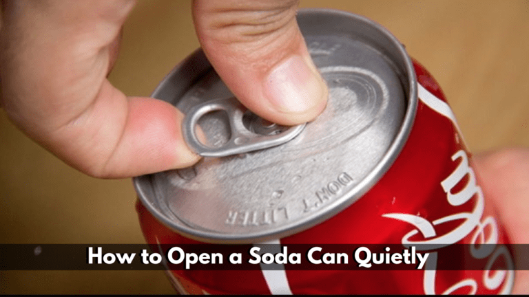 How to Open a Soda Can Quietly